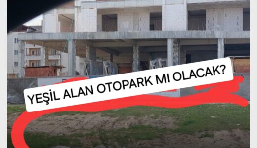 YEŞİLİ BETONA KURBAN EDİYORLAR