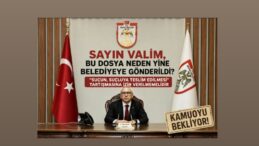 SAYIN VALİM, BU DOSYA NEDEN BELEDİYEYE GÖNDERİLDİ?