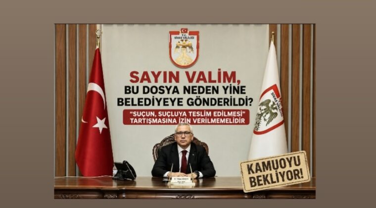SAYIN VALİM, BU DOSYA NEDEN BELEDİYEYE GÖNDERİLDİ?