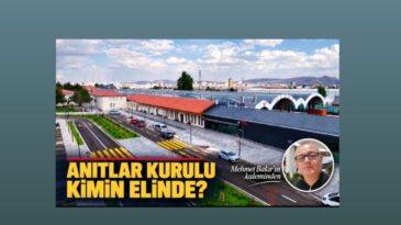 ANITLAR KURULU KİMİN ELİNDE?