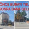 ÖNCE ORAYI YIK, SONRA BANA GEL!