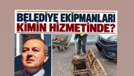 BELEDİYE EKİPMANLARI KİMİN HİZMETİNDE?